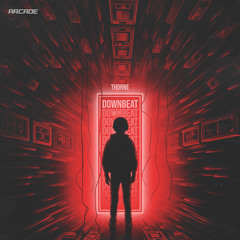 Thorne - DownBeat [Arcade Release]