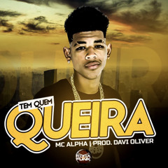 MC ALPHA - TEM QUEM QUEIRA ( PROD DAVI OLIVER )
