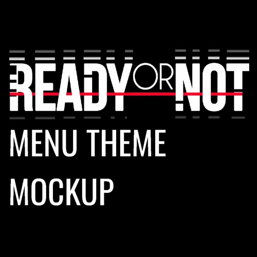 Ready or Not - Mock Menu Theme (Fan Work)