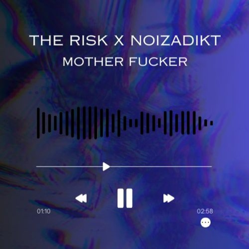 NOIZADIKT X THE RISK - MOTHERFUCKER