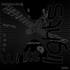 BZFTI - WHITE LIGHTS (biohazardous zygote family test interhuman)