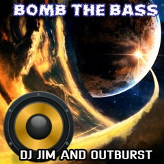 Bomb The Bass - DJ Jim And Outburst