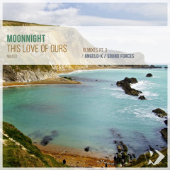 Moonnight - This Love of Ours (Angelo-K Remix)