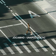 JOCAMHO - UNAPOLOGETIC