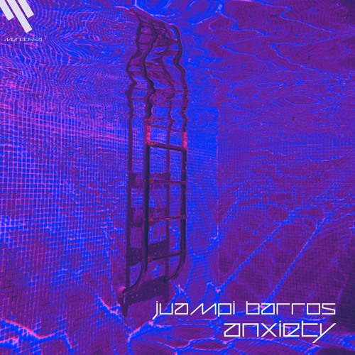 Anxiety (Original Mix) - Juampi Barros - Mendossa Records