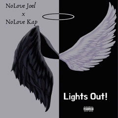 Lights out (Ft. NoLove Joel)