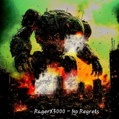 RagerX3000 - No Regrets