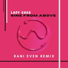 Lady Gaga - Sine From Above (Rani Even Remix)
