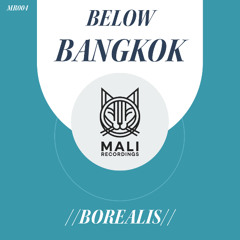 Below Bangkok - Borealis (Original Mix) [SNIP]