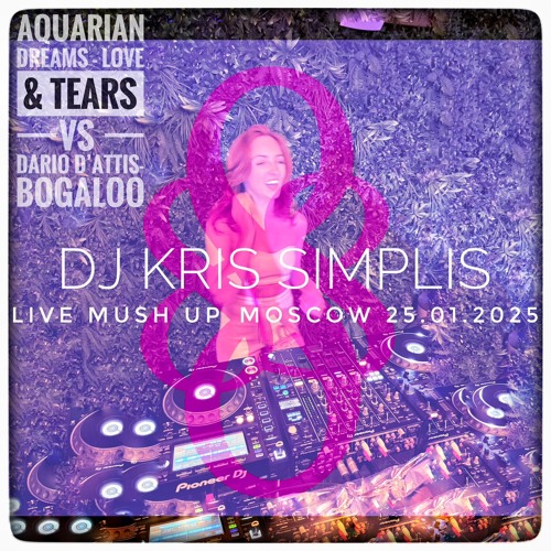 Live MushUp DJ KRIS SIMPLIS - Aquarian Dreams - Love VS Dario D"Attis Bogaloo
