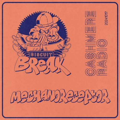 Cashmere Radio ✹ Biscuit Break w/ Mechanoreceptor ✹ 17 Oct. 2024