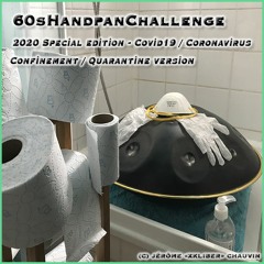 60s Handpan Challenge 2020 Edition - Special Confinement / Quarantine / Coronavirus / Covid-19