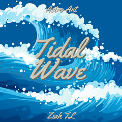 Tidal Wave (feat. Ziah TL)