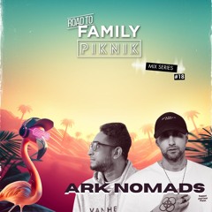 Ark Nomads - Road To Family Piknik - Mix series #18