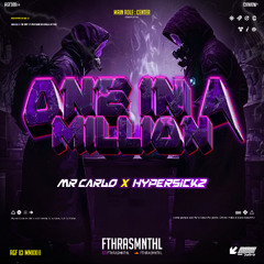 One In A Million (Fthrasmnthl x Mr Carlo X Hypersickz)#L0CK3D!!!