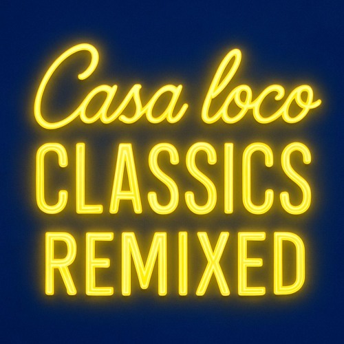 Casa loco Classics (remixed) Vol.1
