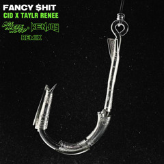 CID- FANCY SHIT (BOYMEETSWORLD x KENJOY REMIX)