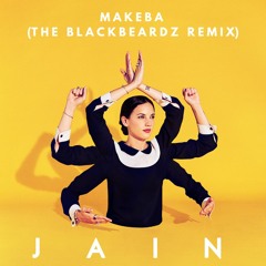 Jain - Makeba (The BlackBeardz Latin Tech House Remix)
