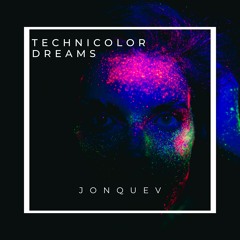 PREMIERE: Jonquev - Technicolor Dreams