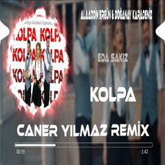 Alaaddin Ergün & Doğanay Karadeniz & Eda Sakız - Kolpa (Caner Yılmaz Remix)