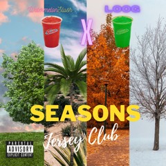 Seasons - @watermelonslush @loog #JerseyClub