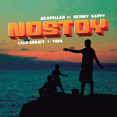 Akapellah, Lalo Ebratt, Yera - Nostoy (feat. Skinny Happy)