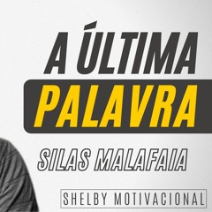 A ÚLTIMA PALAVRA! - VÍDEO MOTIVACIONAL (Silas Malafaia)