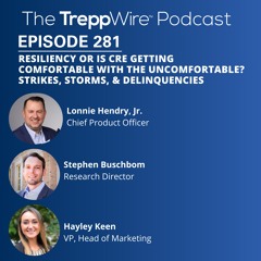 281. Resiliency or is CRE Comfortable with the Uncomfortable? Strikes, Storms, & Delinquencies