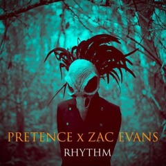 Pretence x Zac Evans - Rhythm