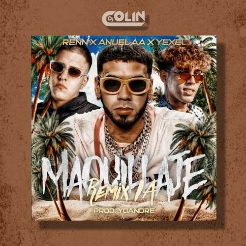 Renn, Yexel, Anuel- Maquillaje (Remix) [DJ Colin Acapella Break Intro & Slam Intro] +BONUS