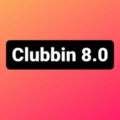 Clubbin 8.0