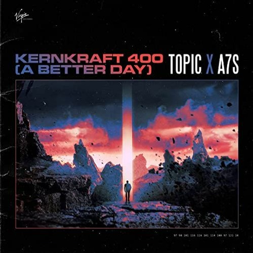 Topic & A7S - KERNKRAFT 400 (A Better Day)[VINCE VICE Remix]