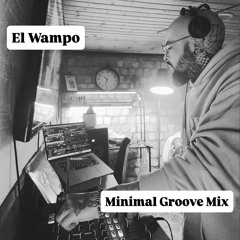 El Wampo - Minimal Groove Mix (Nov25)
