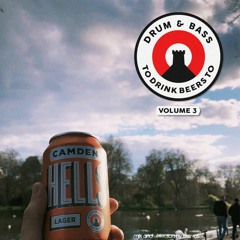 Drum & Bass to Drink Beers to Volume 3