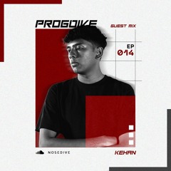 [NOSEDIVE] PROGDIVE EP 014 Guest Mix KEHAN