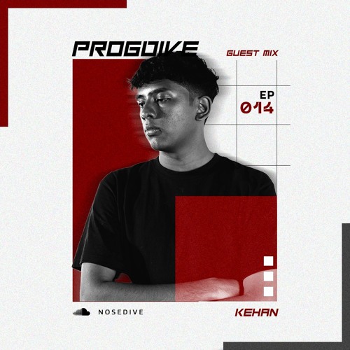 [NOSEDIVE] PROGDIVE EP 014 Guest Mix KEHAN