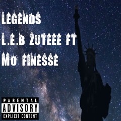 Legends - L.E.B Zuteee Ft. Mo Finesse