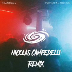 Phantoms - Perpetual Motion (Nicolas Campedelli Remix)