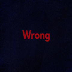 Wrong