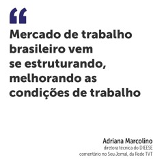 Mercado de trabalho brasileiro vem se estruturando, melhorando as condições de trabalho