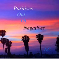 ACCESS KINDLE 🖌️ Positives Out Of Negatives: A Collection Of My Poems To You by  A C
