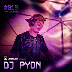 AMNEZIA PODCAST: TRANCE MEMORY #019 | DJ PYON