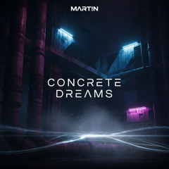 Concrete Dreams by MART!N