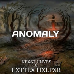 NEXST UNVRS X LXTTLX HXLPXR - ANOMALY