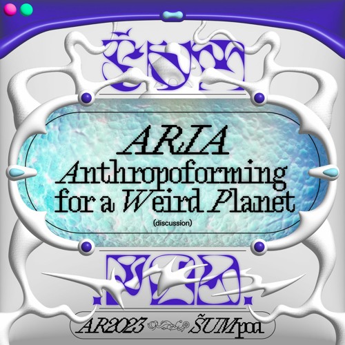 ŠUM Pod s02e05: Anthropoforming for a Weird Planet  / ARIA transmission