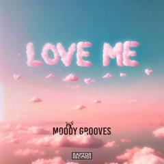 Moody Grooves - Love Me (Always)