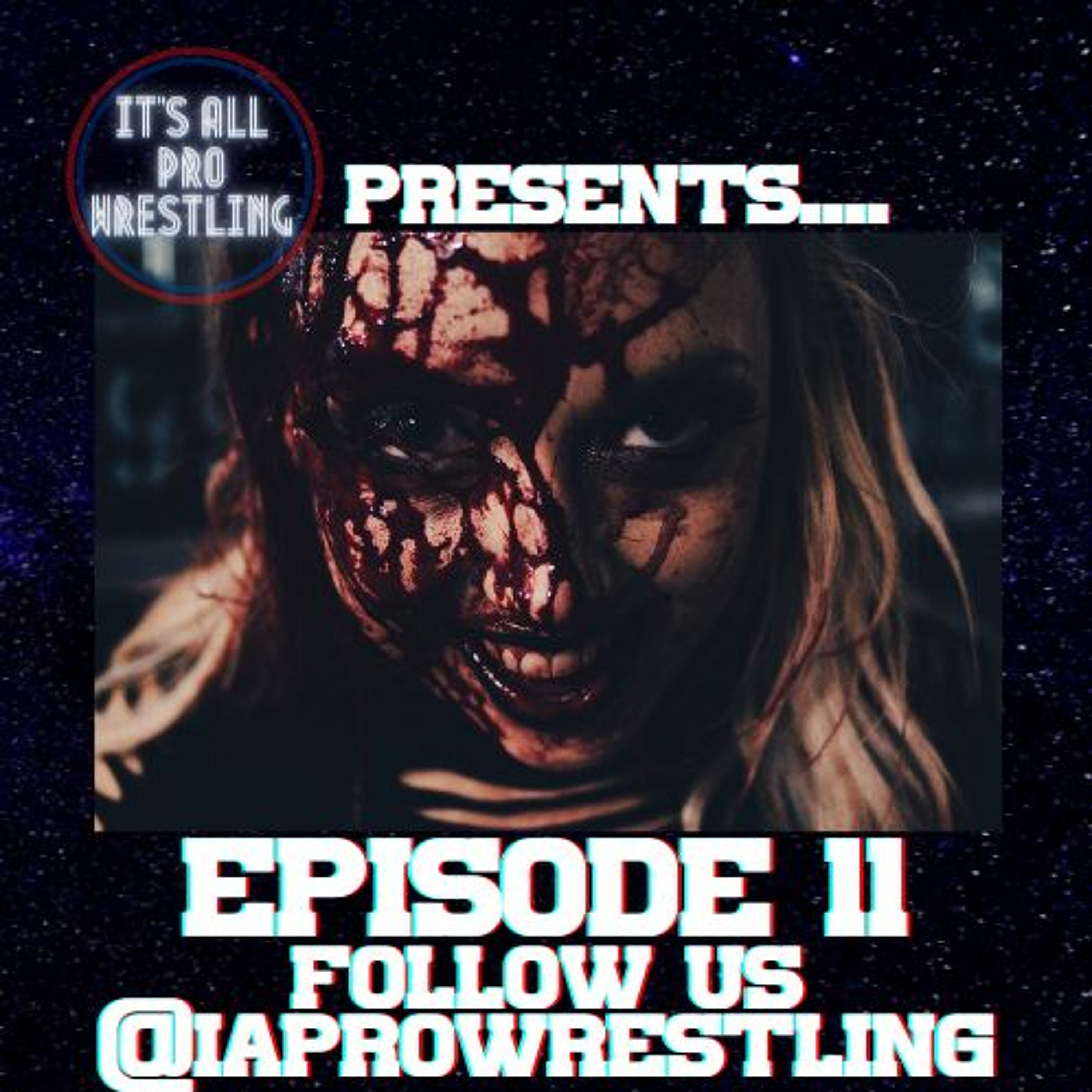 Episode #11 Follow Us @IAProWrestling episode artwork