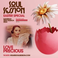 Soul Session The Easter Special @TheSteelYardLDN - Sat 30th Mar 2024 (Mix By Love Precious)