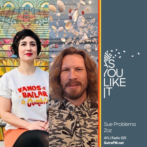 AYLI Radio 025: Sue Problema & Zoz