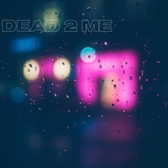 DEAD 2 ME
